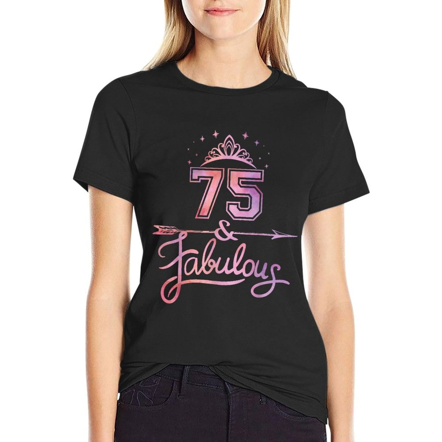 Women 75 Years Old And Fabulous Happy 75th Birthday  Stretchy T-Shirt