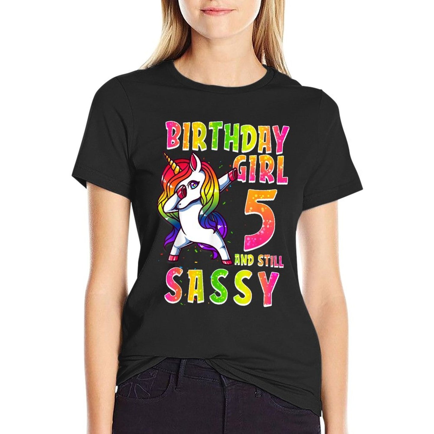 5th Birthday Girl Dabbing Unicorn 5 Years Old & Still SASSY  Quick-drying T-Shirt