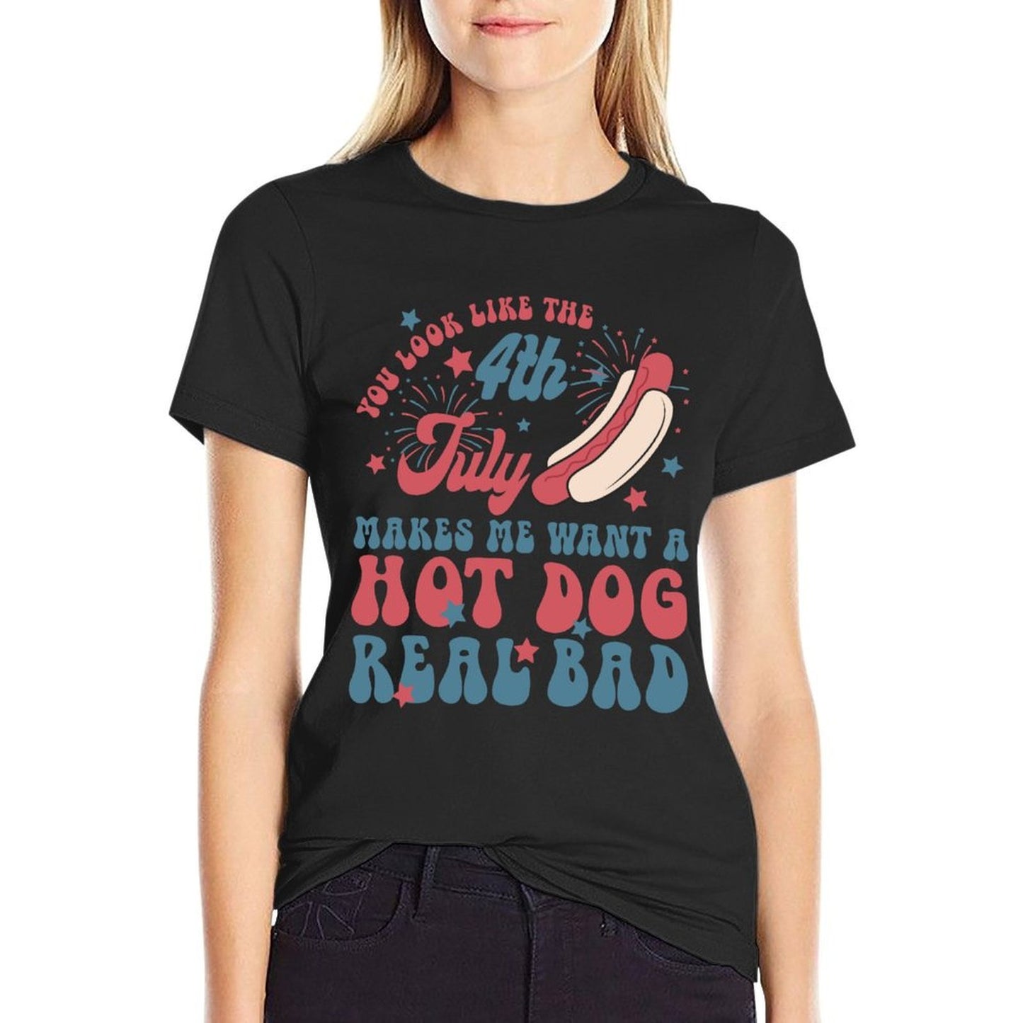 You Look Like The 4th July Makes Me Want A Hot Dog Real Bad  Relaxed-fit T-Shirt