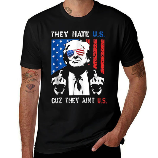 Trump They Hate Us Cuz They Ain’t Us Funny 4th of July USA  Versatile T-Shirt