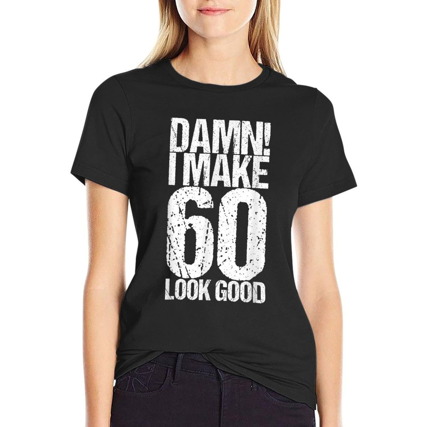 60 Years Old B-Day Funny 60th Birthday Comfortable T-Shirt