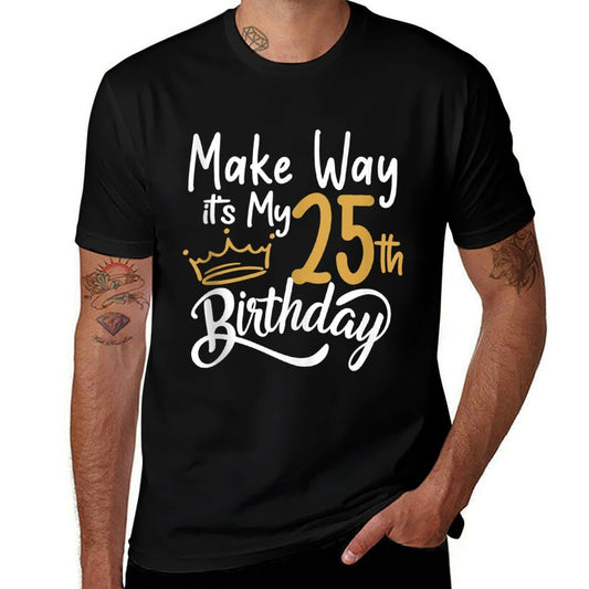 25th Birthday Queen Women Make Way Its My 25th Birthday  Moisture-wicking T-Shirt