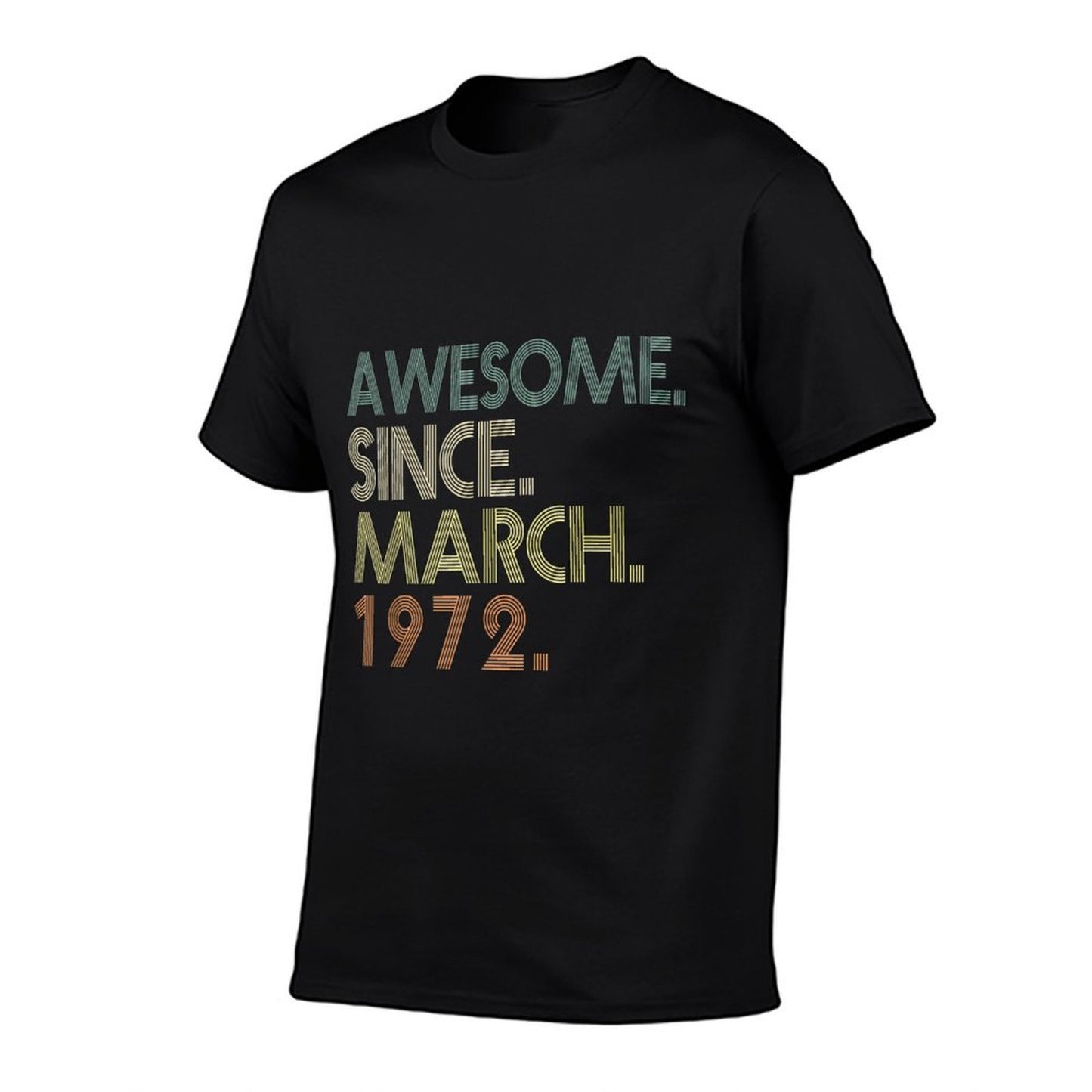 50th Birthday 50 Years Old Awesome Since March 1972  High-quality Stitching T-Shirt