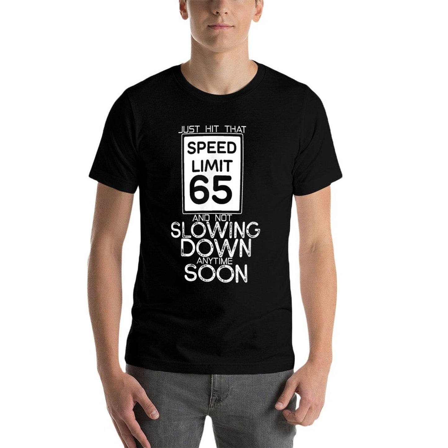 65th Birthday by 65th And Not Slowing Down Anytime Soon - Unisex-Adults, Black, Small,  Breathable T-Shirt