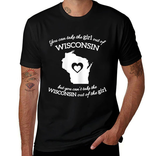You Can Take The Girl Out Of Wisconsin But You Cant Take  Relaxed-fit T-Shirt