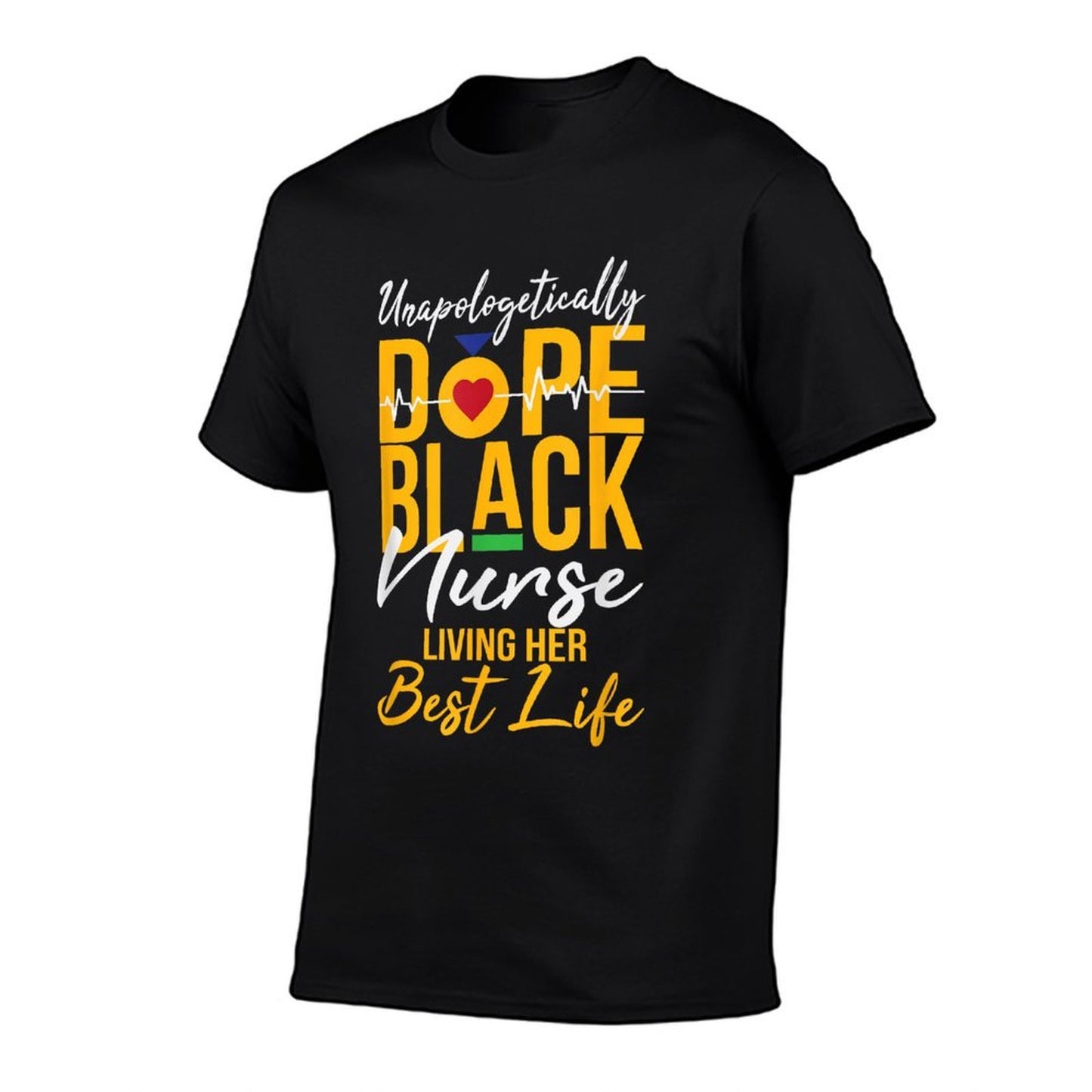 Unapologetically Dope Black Nurse Living Best Life RN Gift  Quick-drying T-Shirt