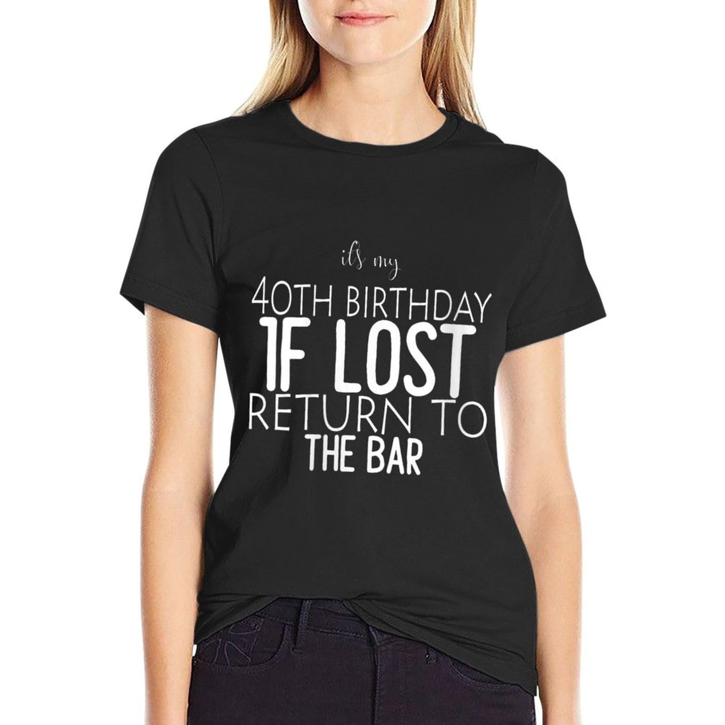 Womens It&#39;s My 40th Birthday If Lost Return To The Bar Funny Gifts  Oversized Silhouette T-Shirt