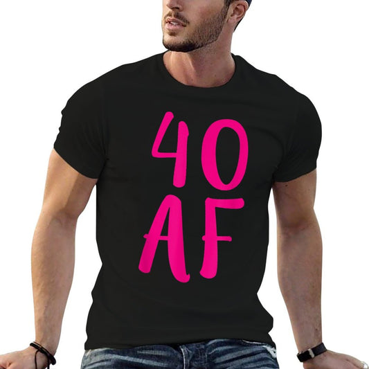 40 AF Funny Forty 40th Birthday Present Women  Durable T-Shirt