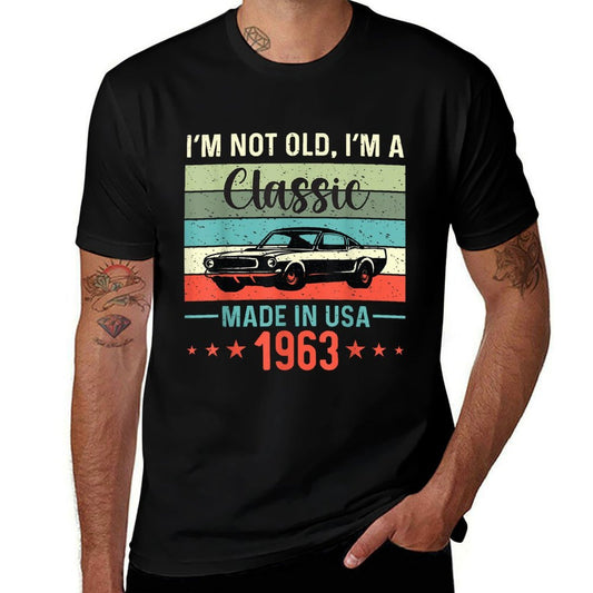 60th Birthday Tshirt I'm Not Old I'm A Classic 1963  Affordable Price T-Shirt