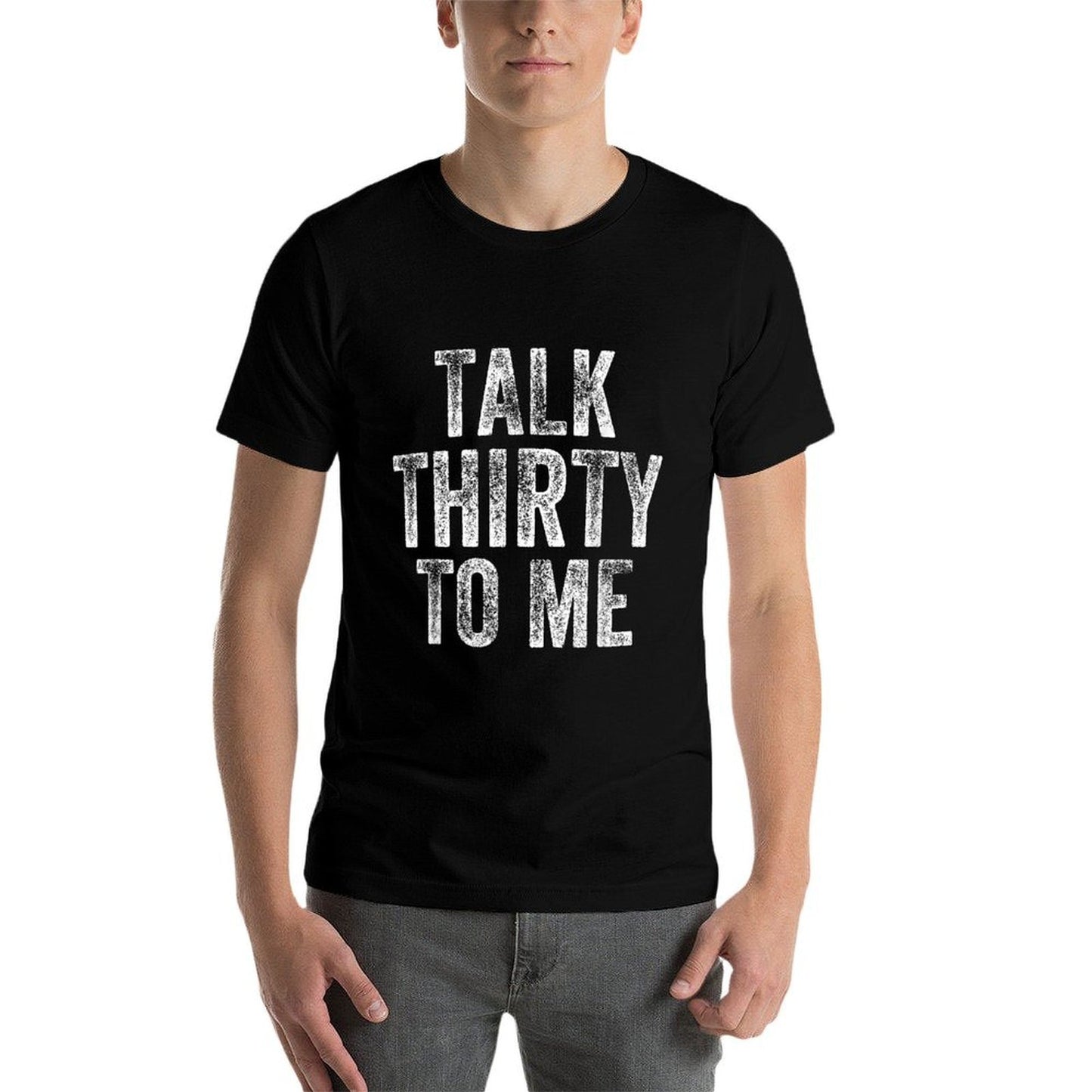 30th Birthday Talk Thirty To Me  Polyester Blend T-Shirt