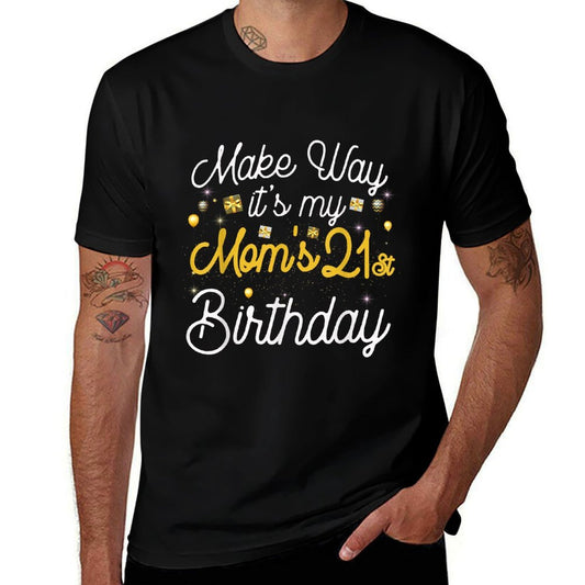 21 Year Old Mom Make Wait's My Mom's 21st Birthday  Moisture-wicking T-Shirt