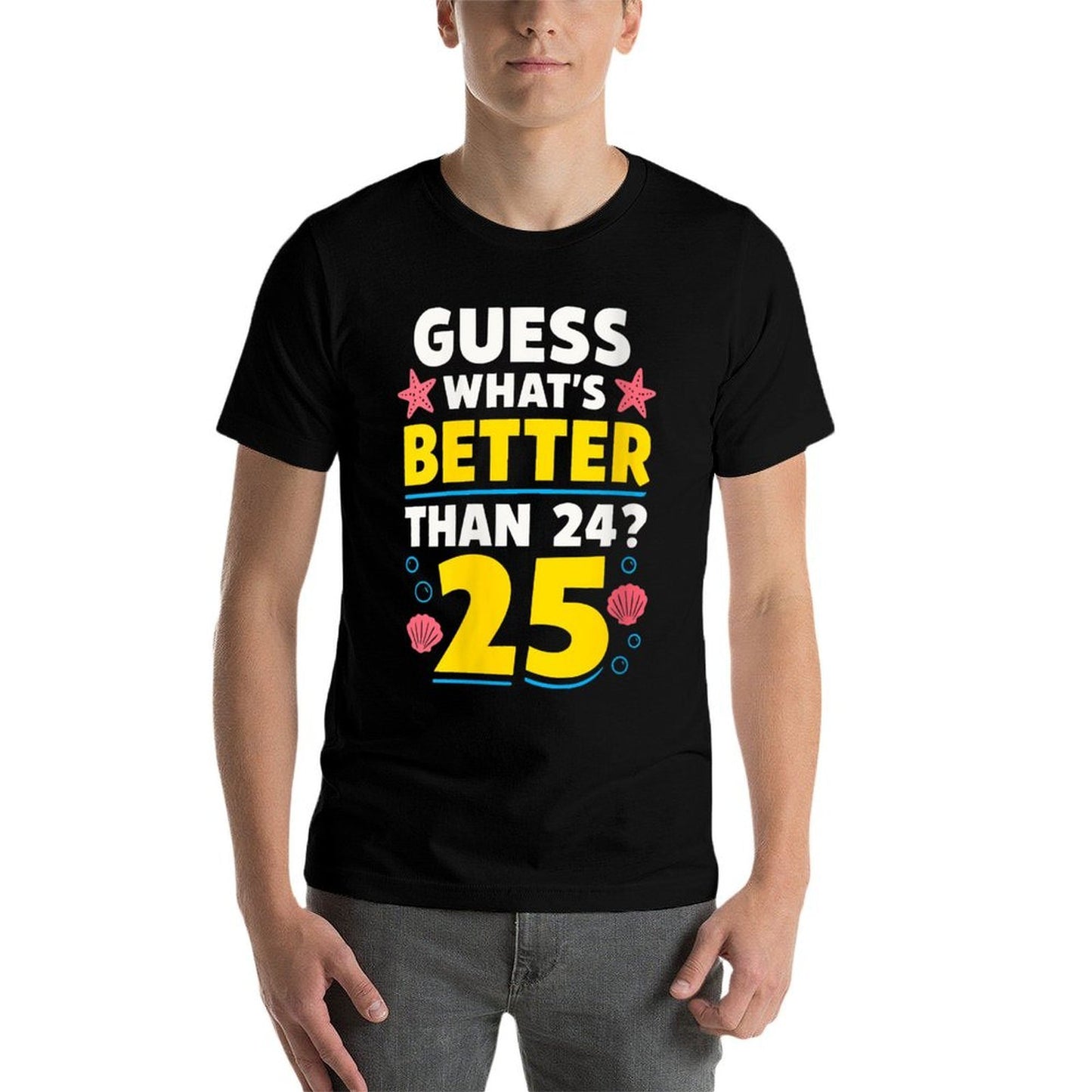 Womens 25th Birthday Whats Better Than 24 Its 25 Years Old  Easy-care T-Shirt