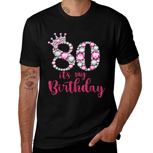 80 It's My Birthday 80th Birthday 80 Years Old Bday  Affordable Price T-Shirt