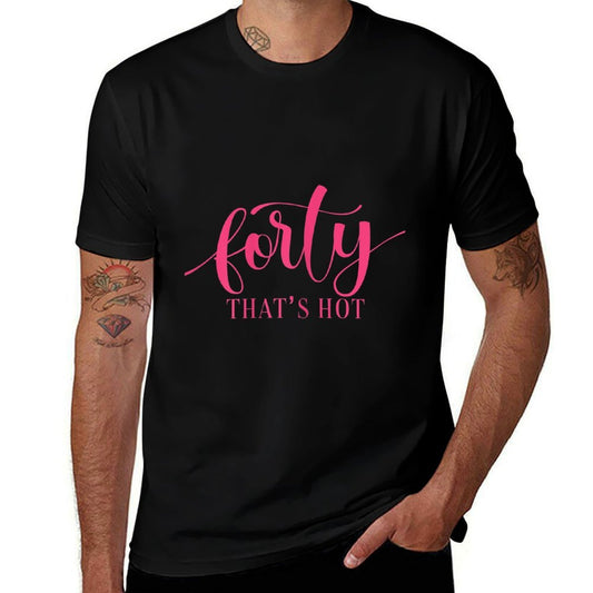 Womens Forty That&#39;s Hot Trendy 40th Birthday Gift For Women  Summer-ready Fabric T-Shirt