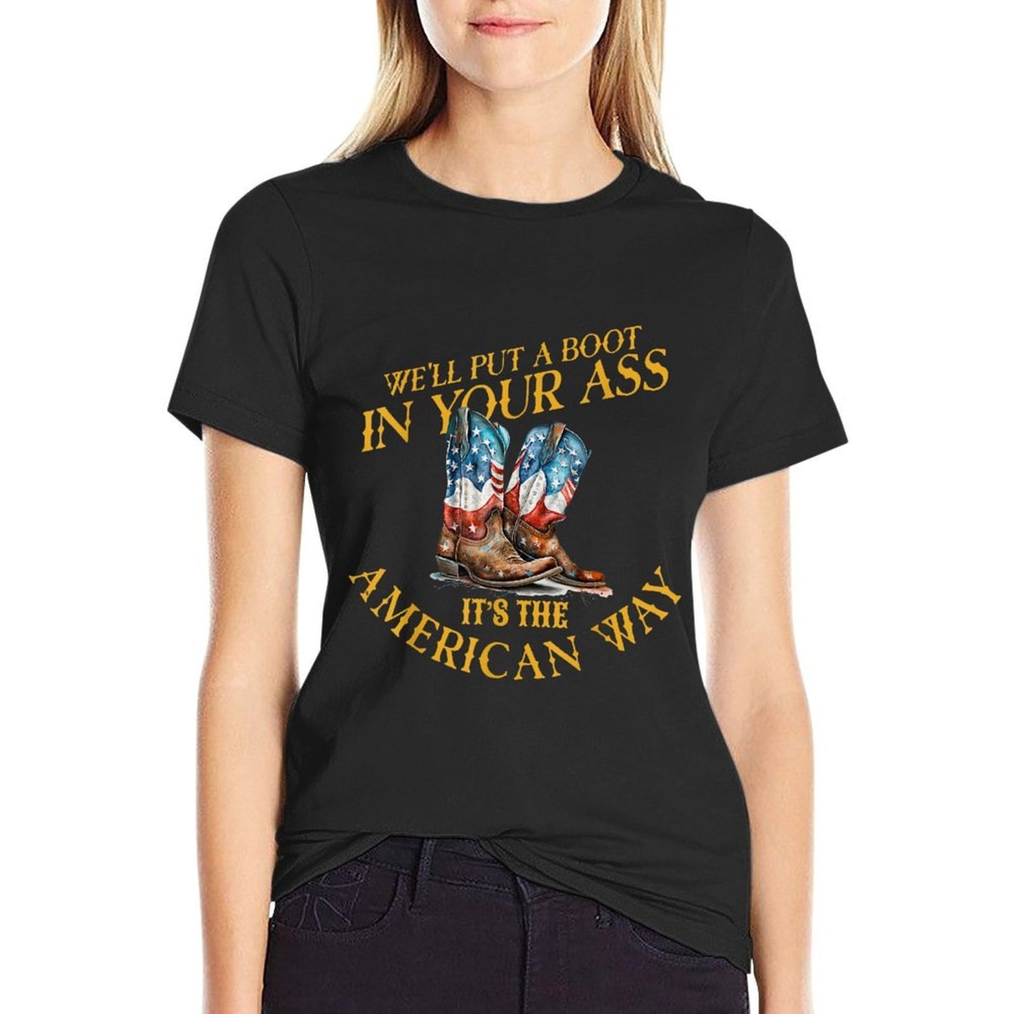 Well Put A Boot In YourAss Its The America Way 4th of July  Oversized Silhouette T-Shirt