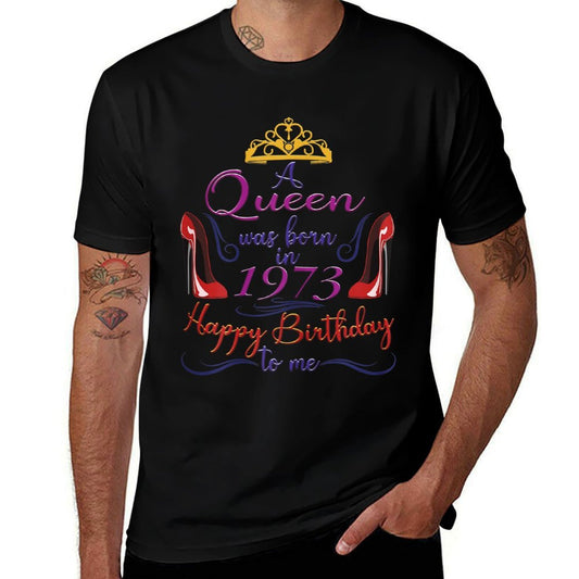 Womens Born In 1973, 50th Birthday For Women, Queen 50 Years Old  High-quality Stitching T-Shirt