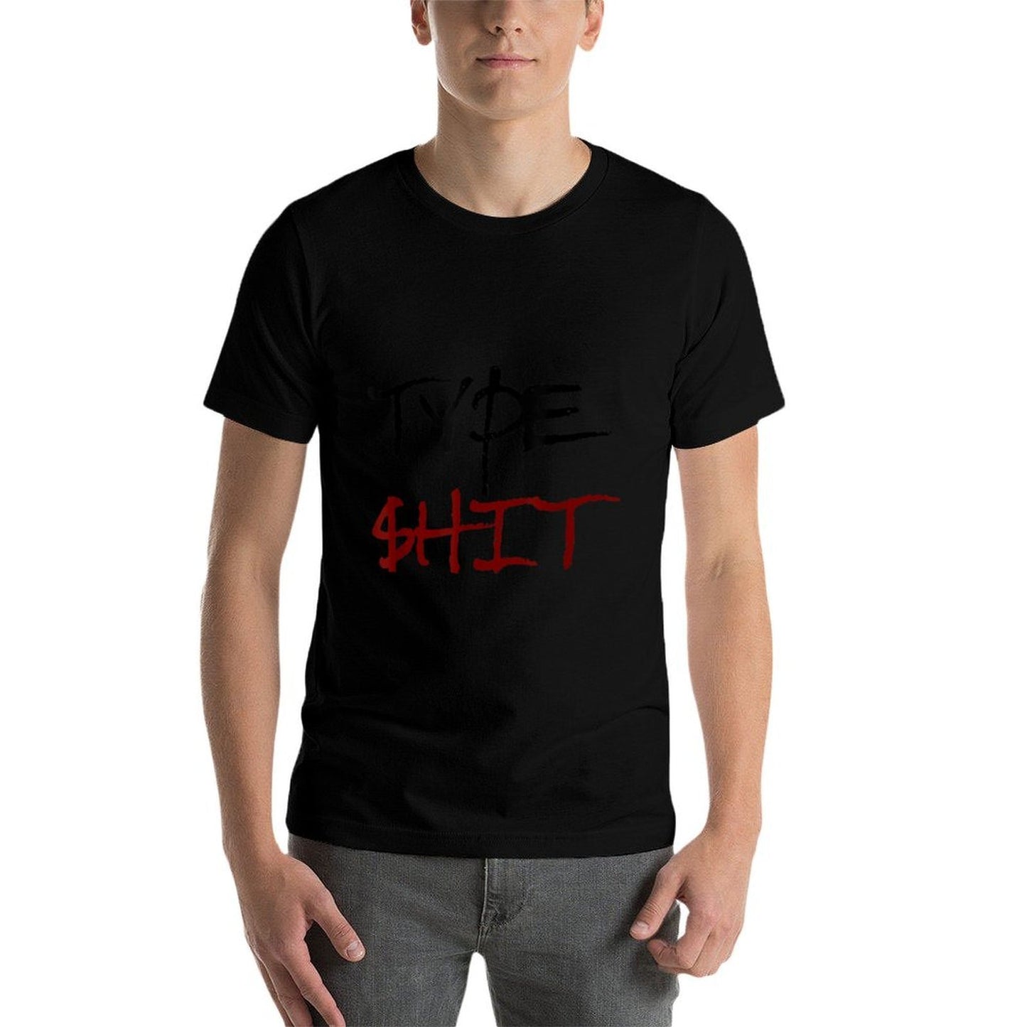 Type Shit Funny Rap Trap Music Hip Hop Saying Meme  Affordable Price T-Shirt