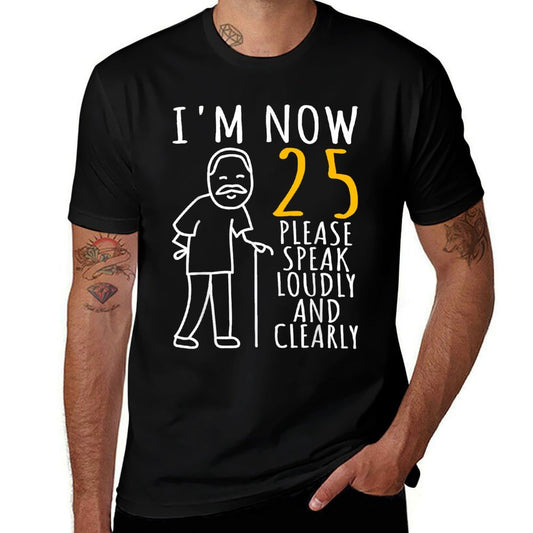 25th Birthday For Him  I'm Now 25 Years Old  Cool BDay  Affordable Price T-Shirt