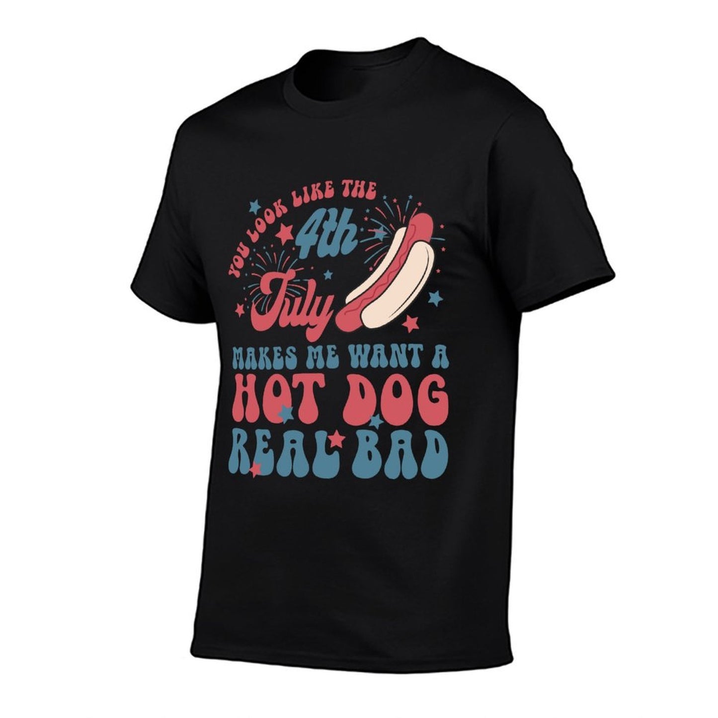 You Look Like The 4th July Makes Me Want A Hot Dog Real Bad  Relaxed-fit T-Shirt