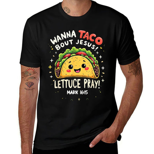 Wanna Taco Bout Jesus Lettuce Pray Cute Christian Pun  Easy-care T-Shirt