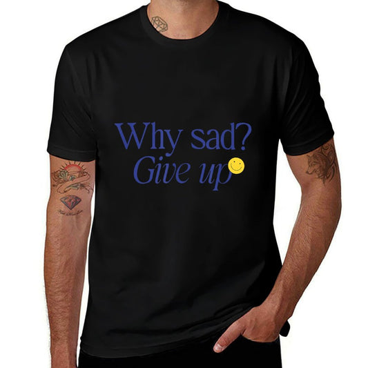 Why Sad Give Up - Iconic K-Pop Meme  Wrinkle-resistant T-Shirt