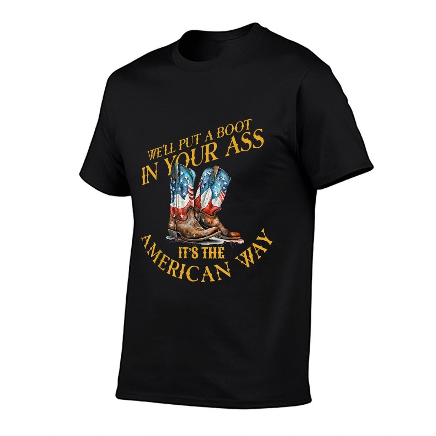 Well Put A Boot In YourAss Its The America Way 4th of July  Oversized Silhouette T-Shirt