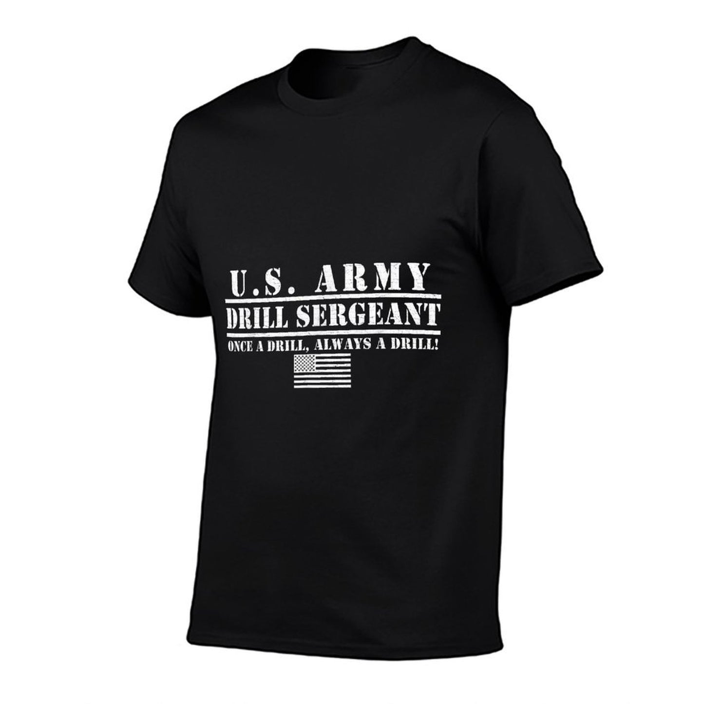 Us Army Drill Sergeant Once A Drill Always A Drill Gifts  High-quality Stitching T-Shirt