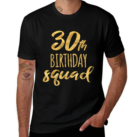 30th Birthday for Group, 30 Birthday Squad  Easy-care T-Shirt