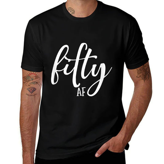 50th Birthday Fifty AF  Quick-drying T-Shirt
